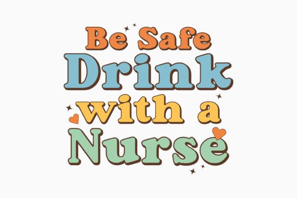 Be Safe Drink with a Nurse Retro Review