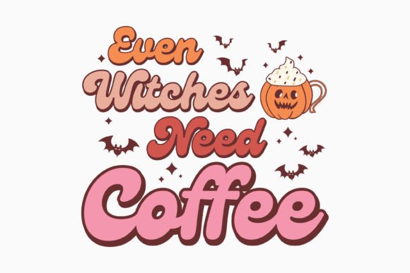 Halloween Even Witches Need Coffee Retro