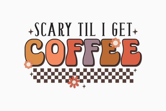 Halloween Scary Til I Get Retro Svg Review