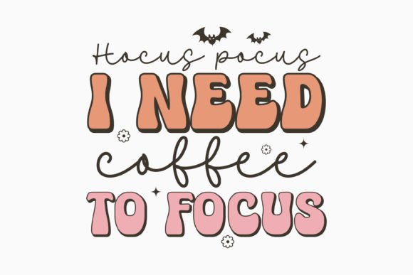 Hocus Pocus I Need Coffee to Focus Retro Embroidery Design