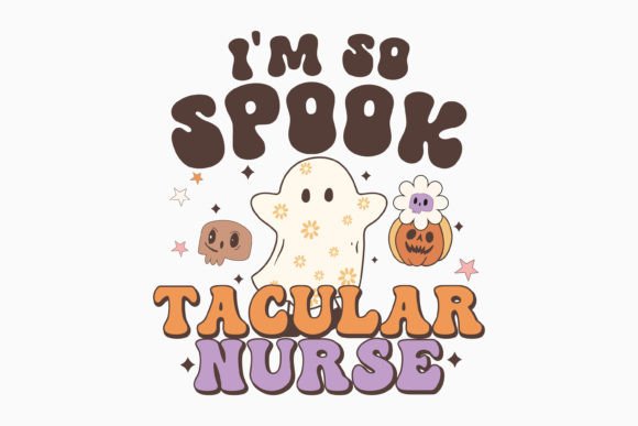 I m So Spook Tacular Nurse