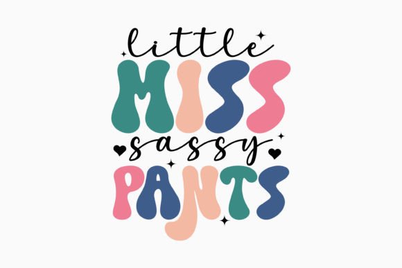Little Miss Sassy Pants Retro Svg Review