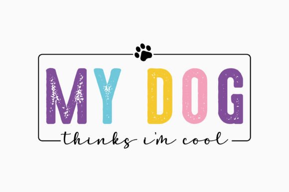 My Dog Thinks I m Cool Svg: A Designer's Real-World Review