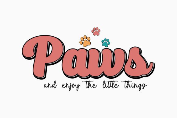 Paws and Enjoy the Little Things Retro