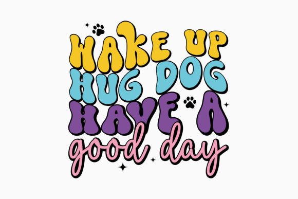 Wake Up Hug Dog Have a Good Day Retro Review